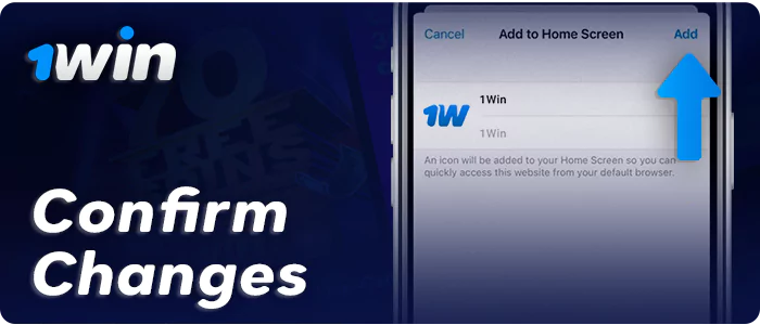 Save changes and add the 1Win app to ios desktop